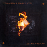 Tecko - Let The Fire Burn Tecko - Let The Fire Burn