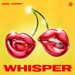Joel Corry - Whisper Joel Corry - Whisper