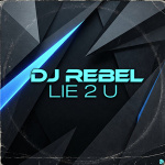 DJ Rebel - Lie 2 U DJ Rebel - Lie 2 U