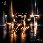 Two Phased - Light It Up Two Phased - Light It Up
