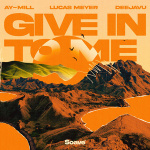 Ay Mill - Give in to Me