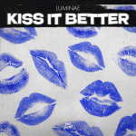 Luminae - Kiss It Better
