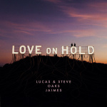 Lucas & Steve - Love On Hold