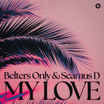 Belters Only - My Love